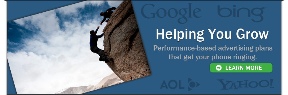 Helping You Grow - Performanced-Based Advertising Solutions that get your phone ringing